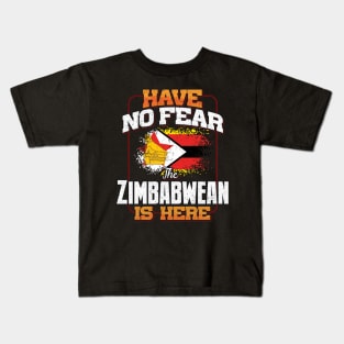 Zimbabwean Flag  Have No Fear The Zimbabwean Is Here - Gift for Zimbabwean From Zimbabwe Kids T-Shirt